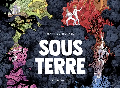 Sous Terre: Матье Бюрниа подписывает экологический и веселый комикс