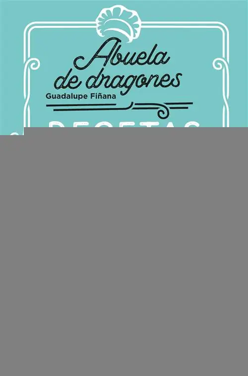 Книга рецептов на каждый день от Гуадалупе Финьяны, инстаграмера, бабушки драконов, победительницы конкурса masterchef grandparents