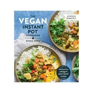 Лучший вариант поваренной книги Instant Pot: поваренная книга Vegan Instant Pot