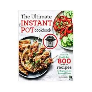 Лучший вариант поваренной книги Instant Pot: Ultimate Instant Pot Cookbook