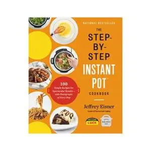 Лучший вариант поваренной книги Instant Pot: пошаговая поваренная книга Instant Pot