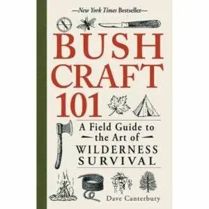 Вариант лучших подарков для отдыхающих: Bushcraft 101: Полевое руководство Дэйва Кентербери