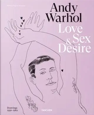 Обложка книги Энди Уорхола Love Sex Desire Drawings 1950-1962 от издательства Taschen