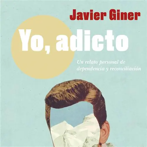Обложка книги «Yo, adicto» Хавьера Гинера